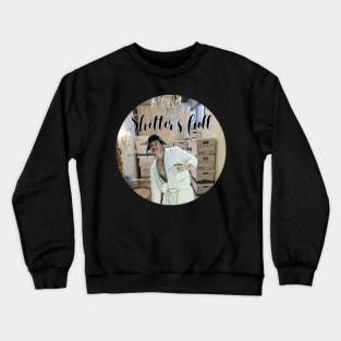 Shitter’s Full Crewneck Sweatshirt